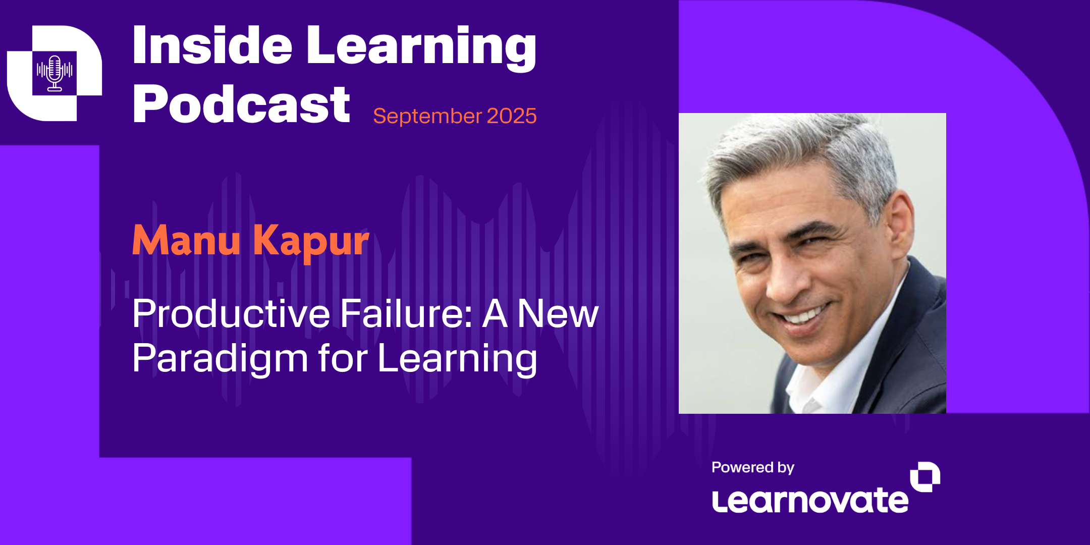 Productive Failure: A New Paradigm for Learning with Manu Kapur