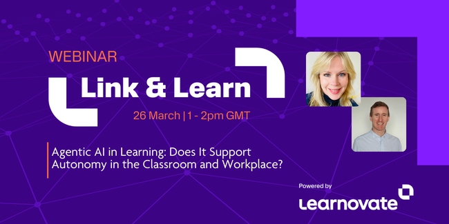 Link & Learn webinar – Agentic AI in Learning: Does It Support Autonomy in the Classroom and Workplace?