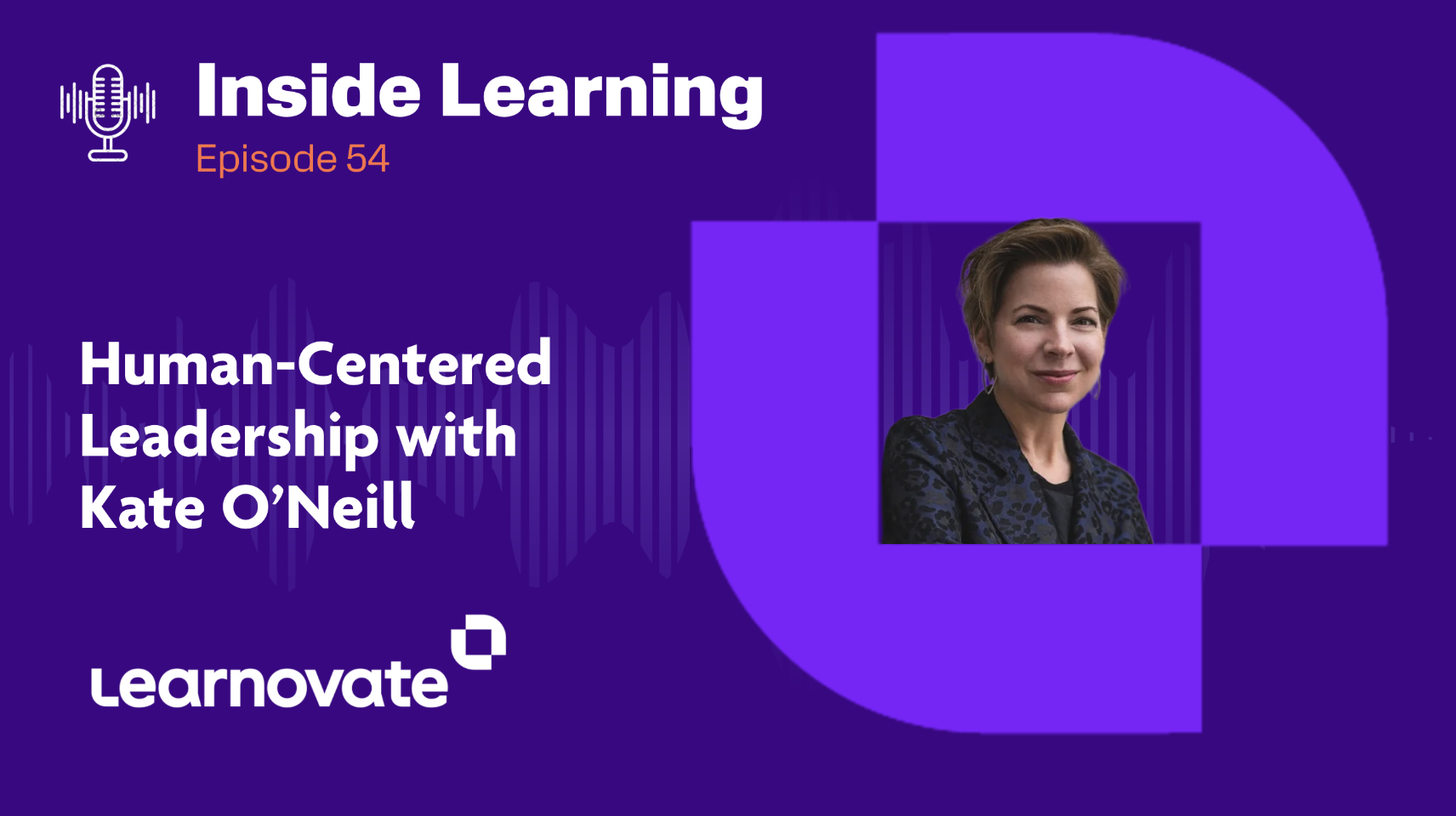 Human-Centered Leadership with Kate O’Neill