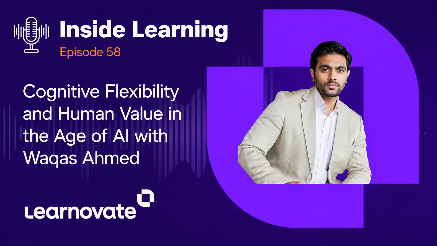 Cognitive Flexibility and Human Value in the Age of AI with Waqas Ahmed